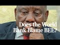 Fact Check Do The World Bank And International Monetary Fund Say BEE Is Holding SA Back