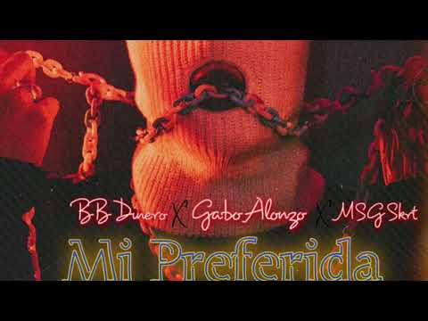 @BbDinero , @gabo.alonzo & MSG Skrt - Mi Preferida (Audio)