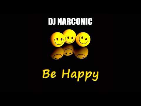 DJ Narconic - Be Happy Mix!