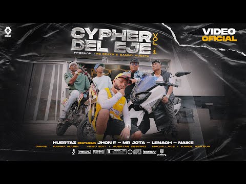 @Huertaz - Cypher Del Eje Vol. 1 Ft. Jhon F, Mr Jota, Lenach & Naike (Video Oficial)