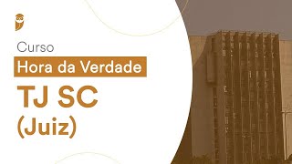 Curso Hora da Verdade: TJ SC (Juiz) - Direito Constitucional - Prof. Danniel Adriano