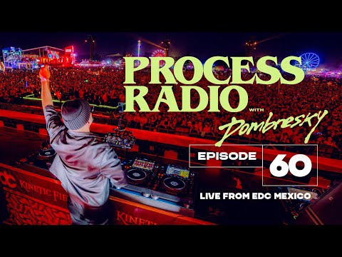 Dombresky Presents -  Process Radio #60 Live from EDC Mexico 2024