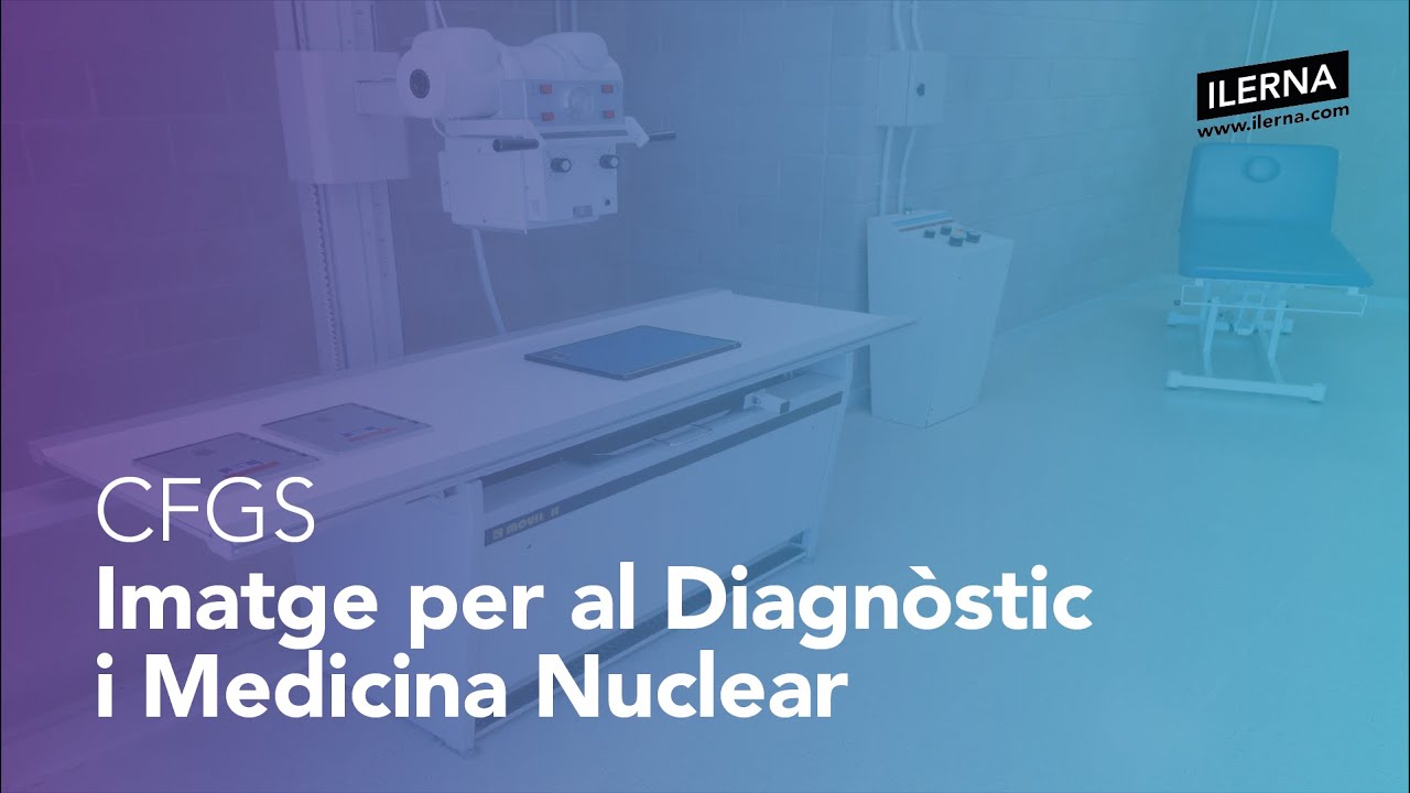 CFGS Imatge per al Diagnòstic i Medicina Nuclear