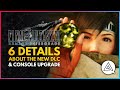 Final Fantasy 7 Remake Intergrade | 6 Details About The New DLC & Console Upgrade