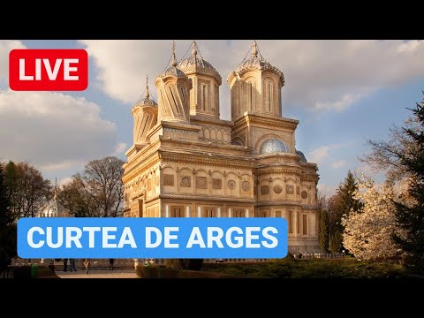 🔴 AO VIVO - CURTEA de ARGEȘ - Mănăstirea și Orașul