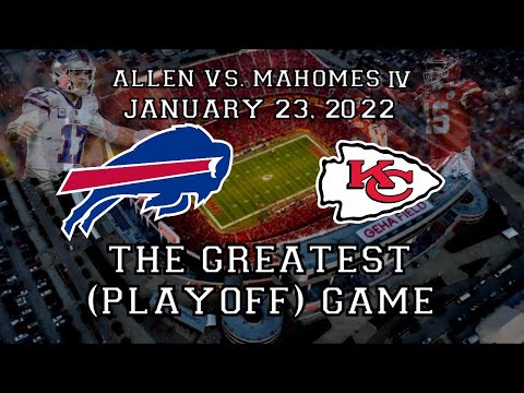 Buffalo Bills vs. Kansas City Chiefs (January 23, 2022) - The Greatest (Playoff) Game