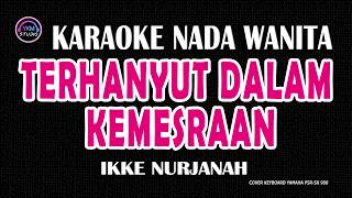 Download lagu TERHANYUT DALAM KEMESRAAN - Karaoke Dangdut Nada Wanita - IKKE NURJANAH mp3 Download lagu TERHANYUT DALAM KEMESRAAN - Karaoke Dangdut Nada Wanita - IKKE NURJANAH mp3