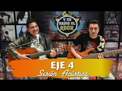 Eje 4 - Y Se Armo El Rock - Sesiones Acústicas