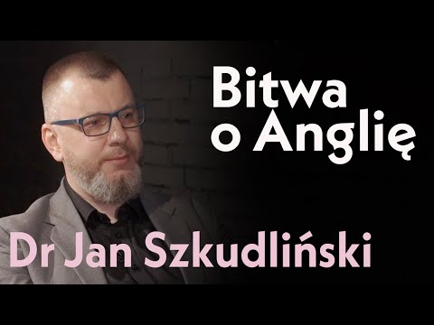 Bitwa o Anglię. Dr Jan Szkudliński