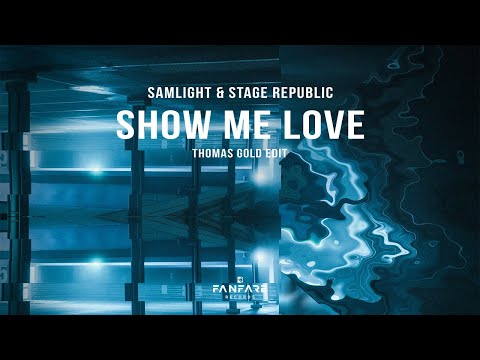 Samlight & Stage Republic - Show Me Love (Thomas Gold Edit)