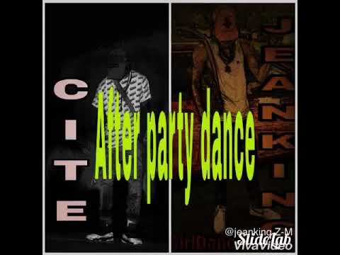 Cite ft Jeanking-after party dance