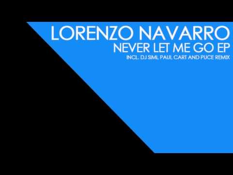 Lorenzo Navarro - Never Let Me Go (Paul Cart and Puce Remix)