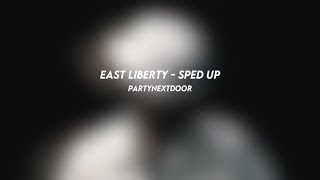 east liberty: partynextdoor (sped up)