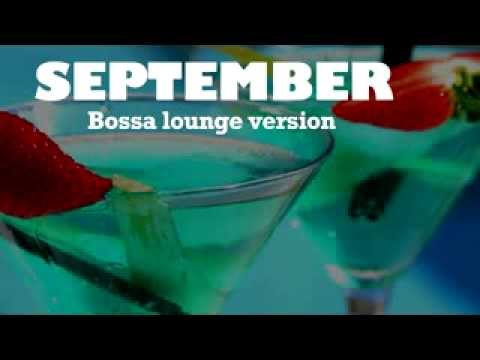 SEPTEMBER - Bossa Lounge version