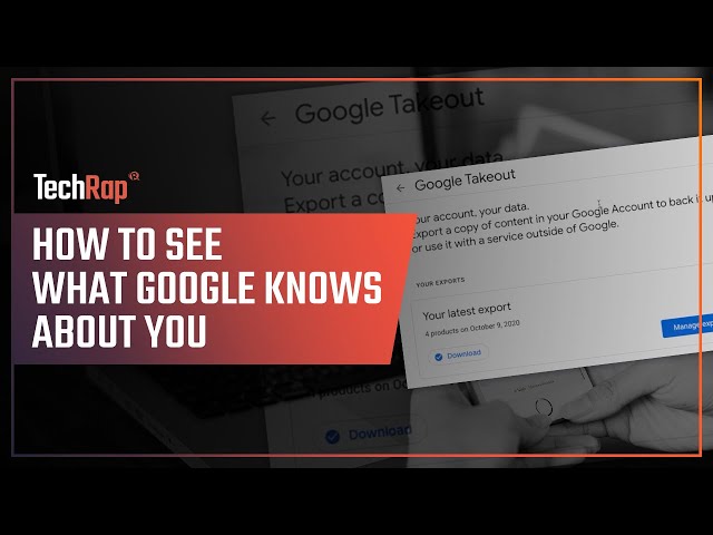 TechRap: How to see what Google knows about you