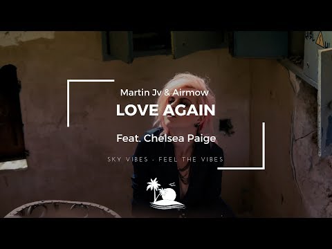 Martin Jv & Airmow - Love Again (feat. Chelsea Paige)