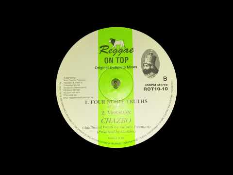 REGGAE ON TOP - ROT1010 - Chazbo - Four Noble Truths + Version (10")