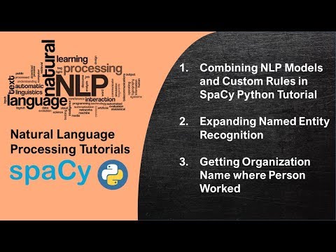 NLP Tutorial 7 - Combining NLP Models and Custom Rules in SpaCy Python Tutorial