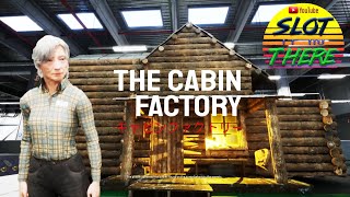 The Cabin Factory: The Cabin in the Factory