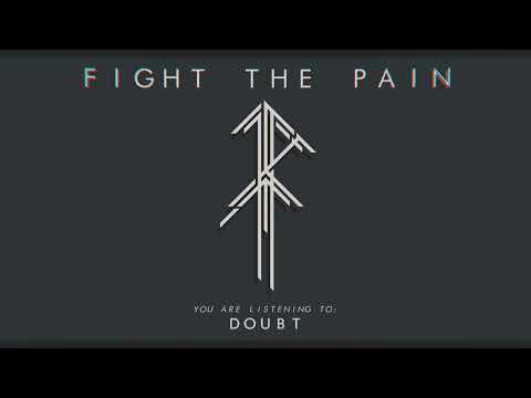 FIGHT THE PAIN - DOUBT (Visualiser)