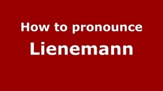 How to pronounce Lienemann