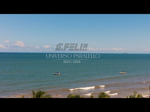 G. Felix - Universo Paralello - 2023 - 2024