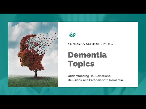 Understanding Hallucinations, Delusions, and Paranoia with Dementia