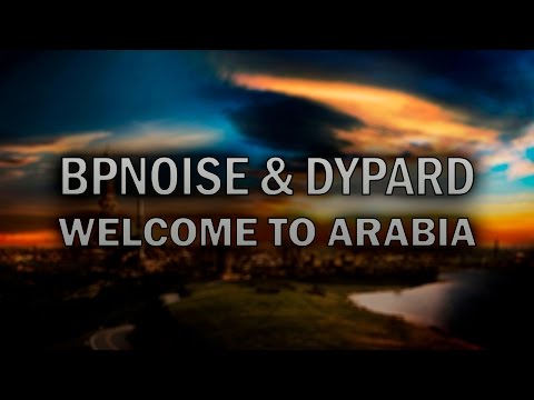 BPNOISE & DYPARD - Welcome To Arabia (Original Mix) / No Copyright Music