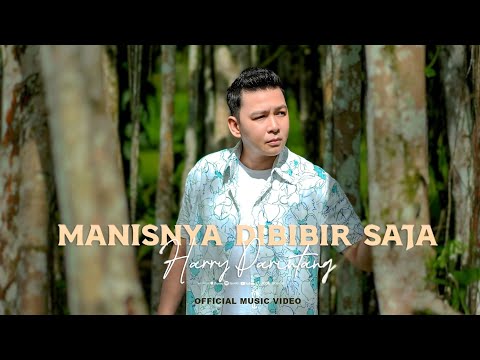 Manisnya Dibibir Saja - Harry Parintang