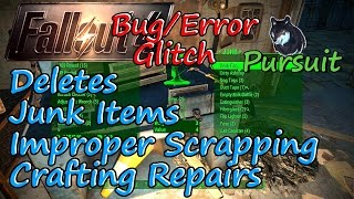 Fallout 4 Bug/Glitch Deletes Junk Items / Improper Scrapping / Crafting Repairs
