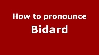How to pronounce Bidard