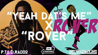 BIG KRIT "YEAH DAT'S ME" X BLOCBOY JB "ROVER" [REMIX/BLEND/MASHUP]