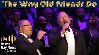 The Way Old Friends Do I Boston Gay Men&#39;s Chorus