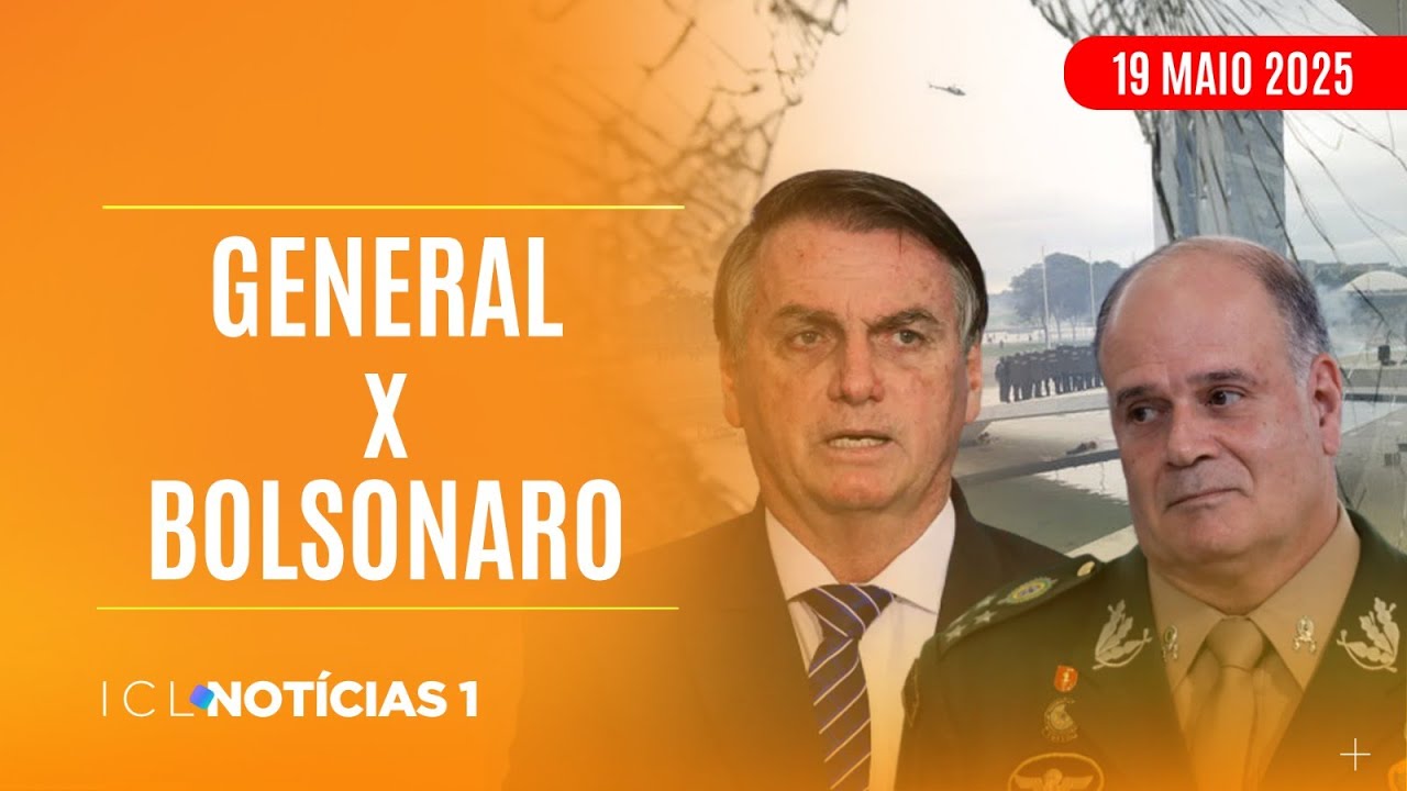ICL NOTÍCIAS - 19/05/25 - STF OUVE EX-COMANDANTE QUE AMEAÇOU PRENDER BOLSONARO POR TRAMA GOLPISTA