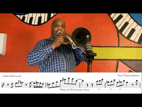 Jazz Trombone Masterclass: Andre Hayward Plays 'There Is No Greater Love' | Transcription