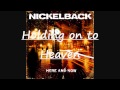 Nickelback - Holding on to Heaven