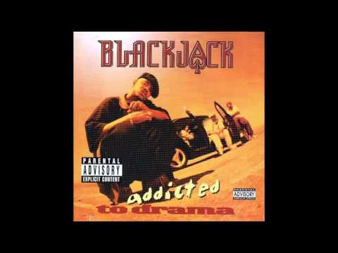 Addicted to Drama (feat. Spice 1 & A.K.) - Blackjack [ Addicted to Drama ] --((HQ))--
