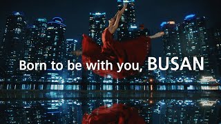 Born to be with you, Busan - Fill your senses의 이미지