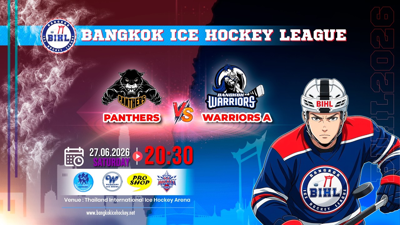 PANTHERS -vs- WARRIORS A | BANGKOK ICE HOCKEY LEAGUE 2026 | GAME-55