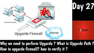 #Fortinet | How to Upgrade Fortigate firewall | What is Upgrade path | DAY 27 | NSE4 Training