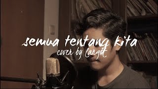 Download lagu Semua Tentang Kita by Peterpan (Cover by Langit) mp3