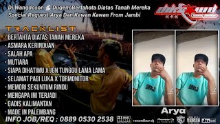 Download lagu DUGEM BERTAHTA DIATAS TANAH MEREKA NEW SPECIAL REQUEST ARYA & KAWAN KAWAN FROM JAMBI mp3