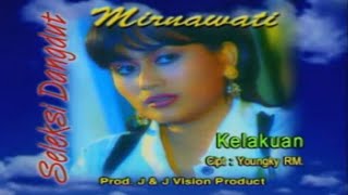 Download lagu Mirnawati - Kelakuan ( Video Music Karaoke HD) mp3
