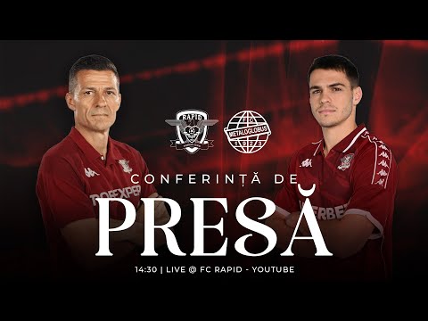🔴 LIVE | CONFERINȚĂ DE PRESĂ  | RAPID - METALOGLOBUS