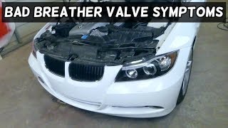 SYMPTOMS OF BAD CRANKCASE BREATHER VALVE ON BMW E90 E91 E92 E93