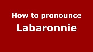 How to pronounce Labaronnie