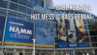 Hot Mess (C Bass Remix) - Gabe Kubanda