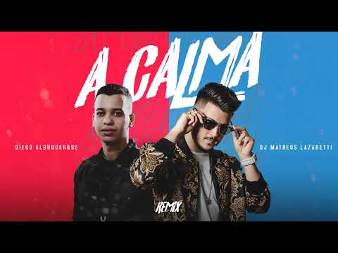 DJ Matheus Lazaretti - A Calma feat. Diego Albuquerque