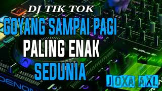 Download lagu DJ GOYANG SAMPAI PAGI   TIK TOK TERBARU PALING ENAK SEDUNIA   YouTube mp3