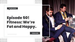 Fitness: We're fat and happy – Dad Verb Podcast - EP. 050